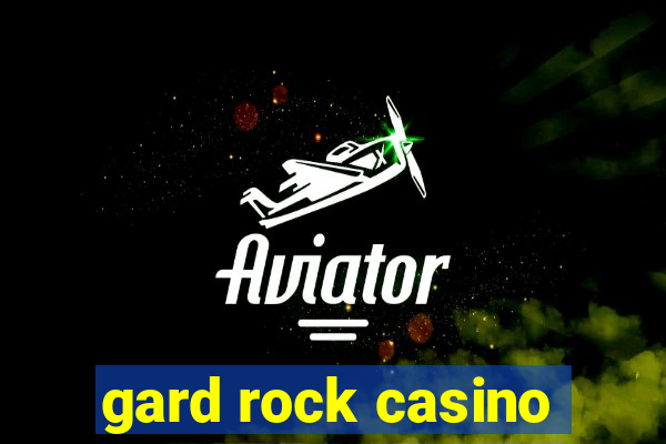 gard rock casino