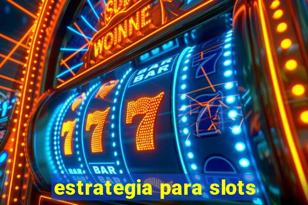 estrategia para slots