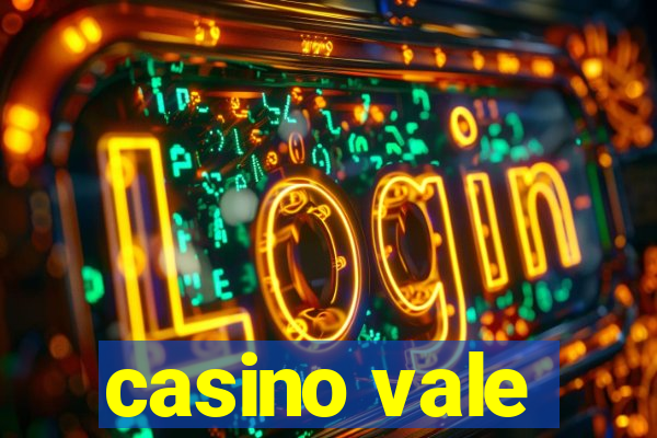 casino vale