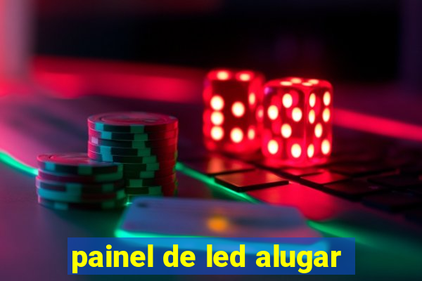 painel de led alugar