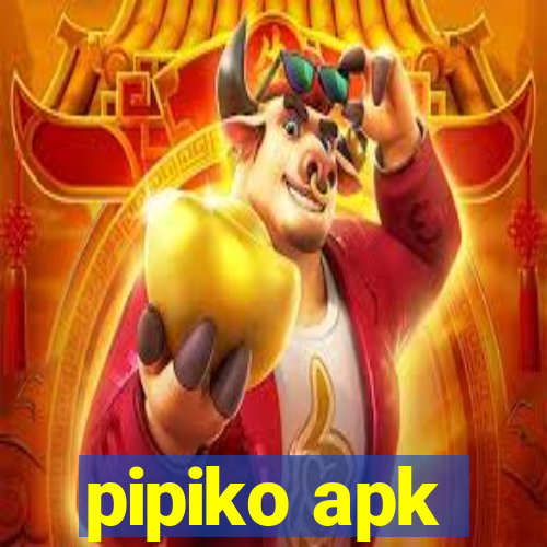 pipiko apk