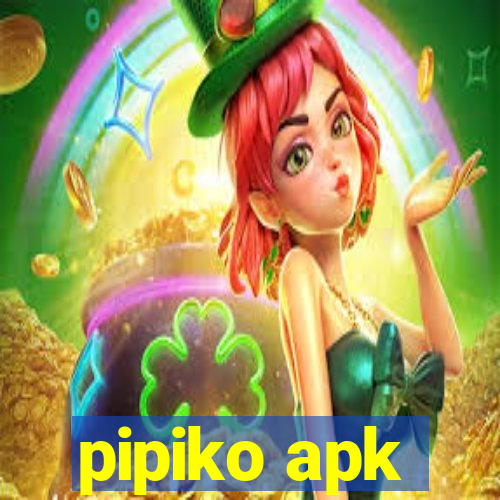 pipiko apk