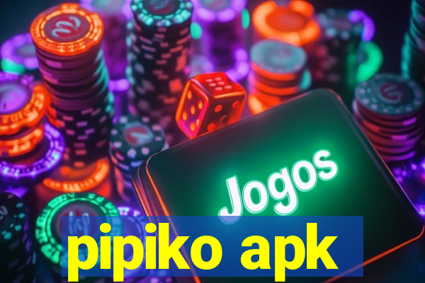 pipiko apk