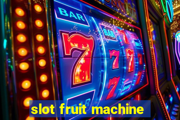 slot fruit machine