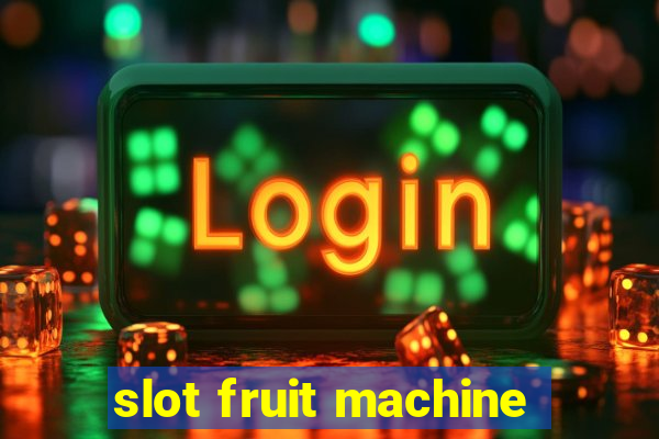 slot fruit machine