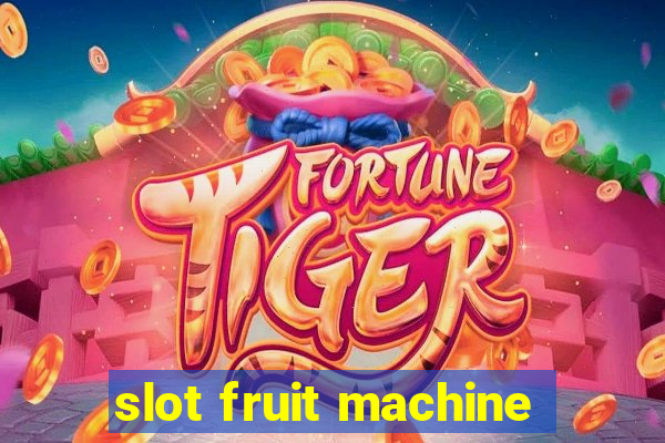 slot fruit machine