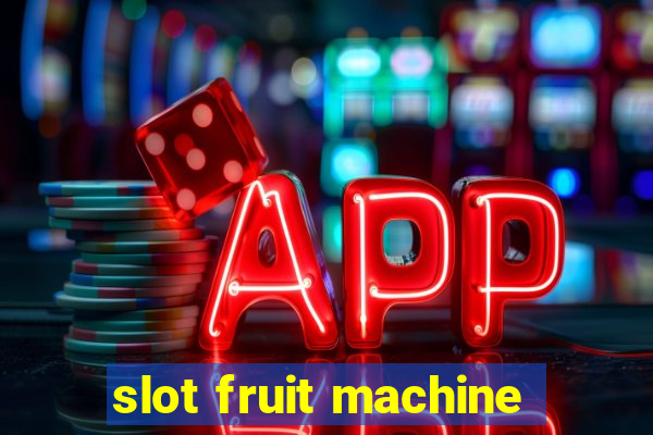 slot fruit machine