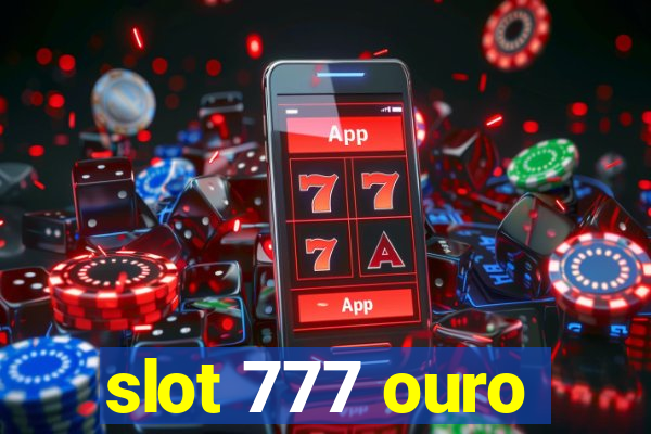 slot 777 ouro