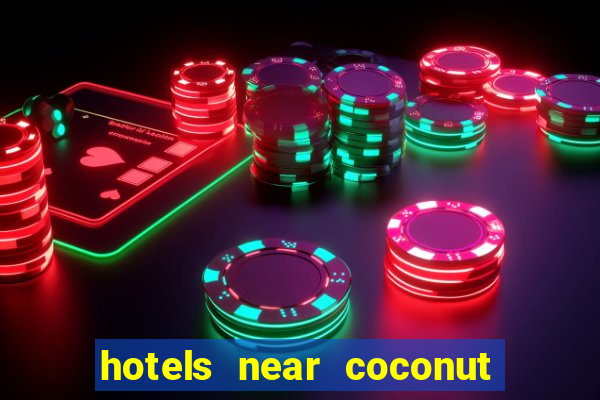 hotels near coconut creek casino