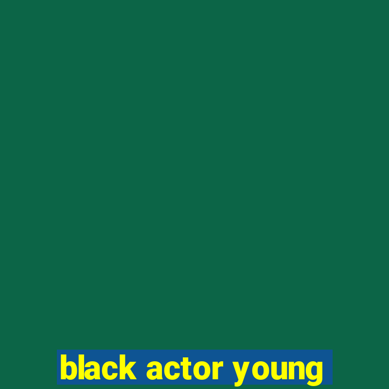 black actor young