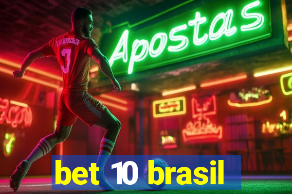 bet 10 brasil