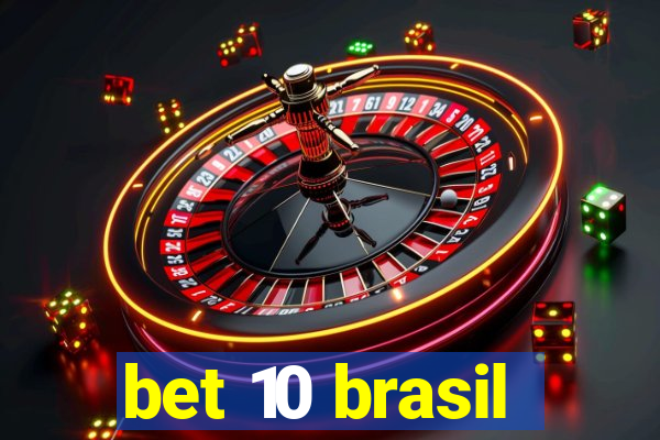 bet 10 brasil