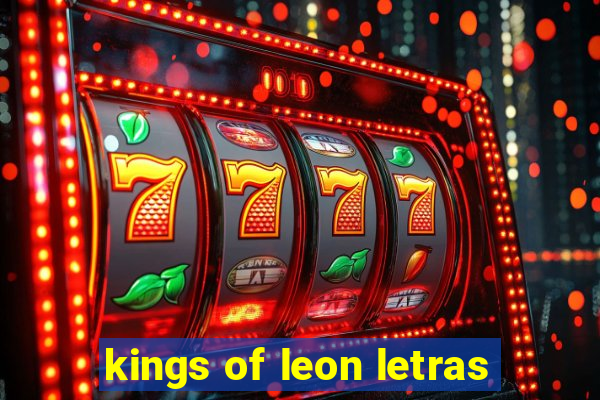 kings of leon letras