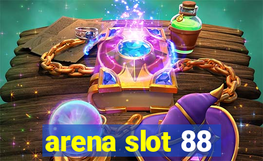 arena slot 88