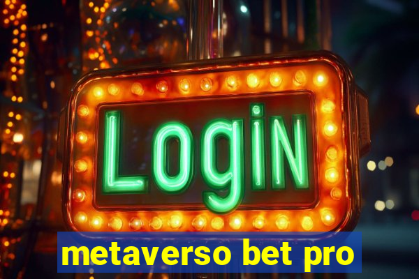 metaverso bet pro