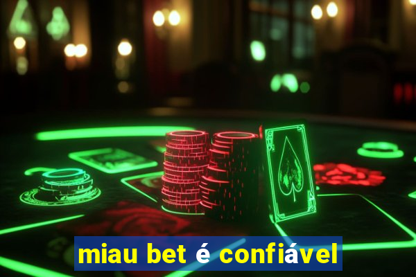 miau bet é confiável