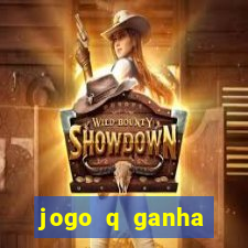 jogo q ganha dinheiro de verdade