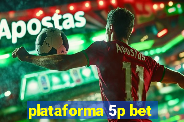 plataforma 5p bet