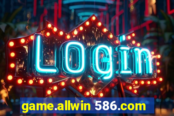 game.allwin 586.com