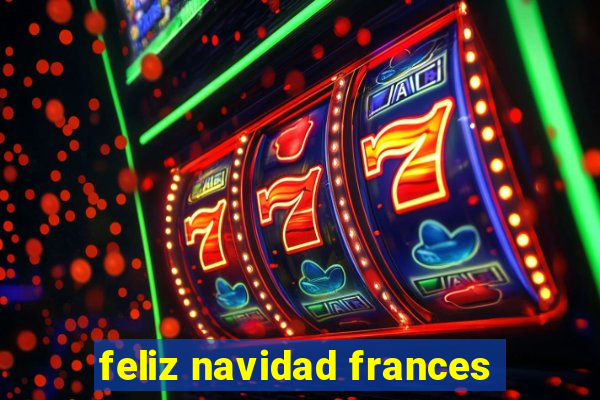 feliz navidad frances