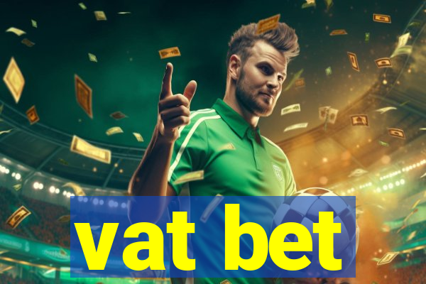 vat bet