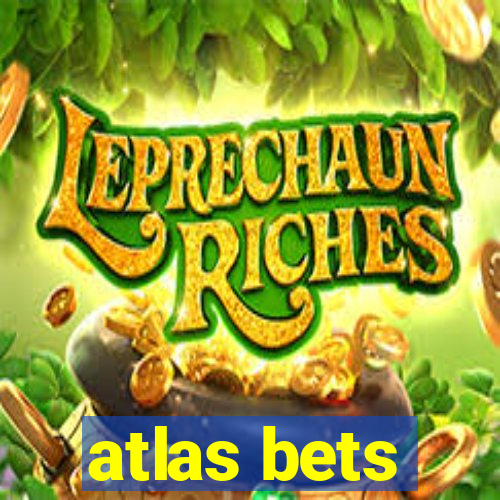 atlas bets