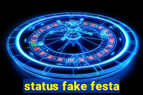 status fake festa