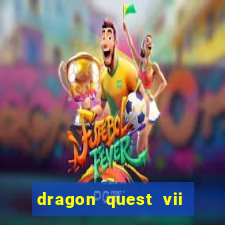 dragon quest vii ps1 rom pt-br