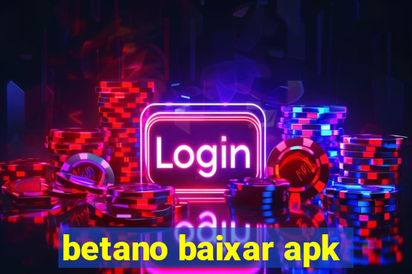 betano baixar apk