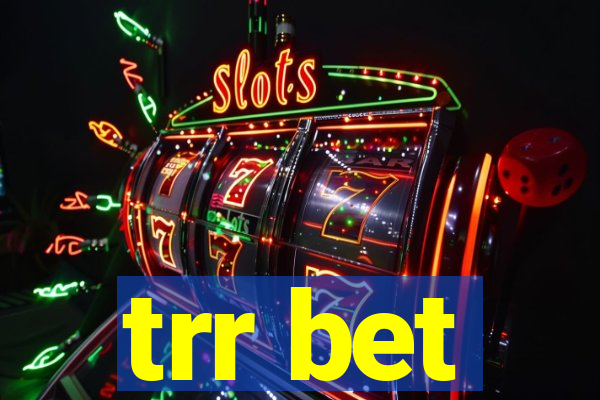 trr bet