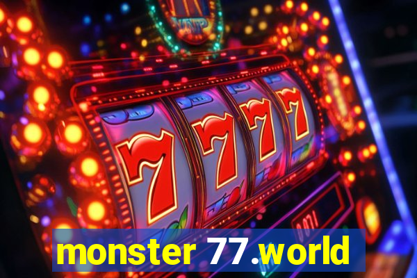 monster 77.world