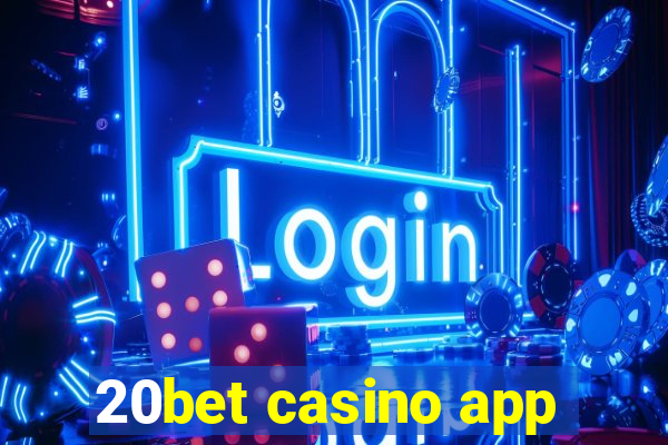 20bet casino app