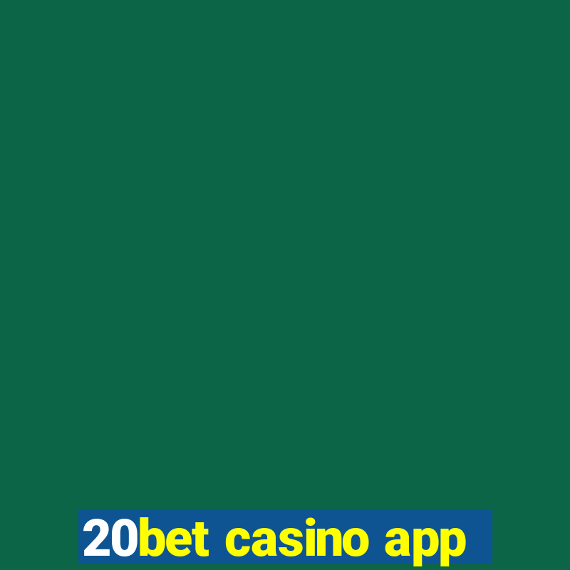 20bet casino app