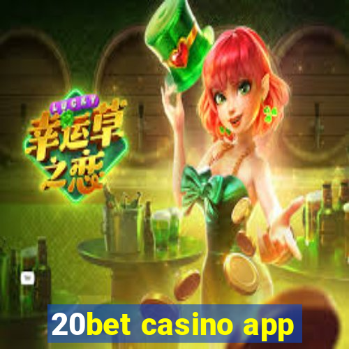 20bet casino app