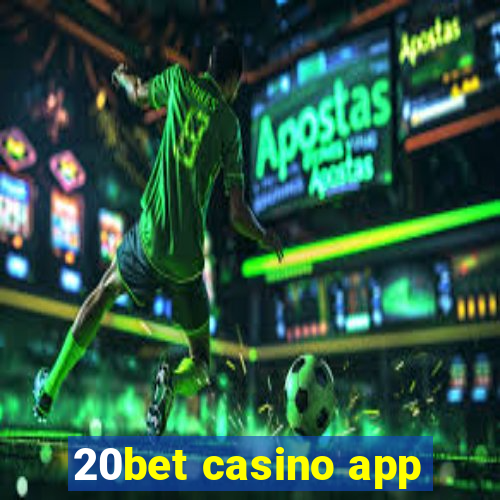 20bet casino app