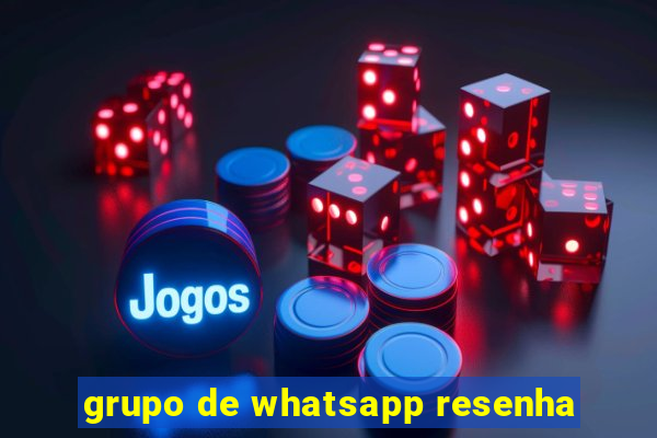 grupo de whatsapp resenha