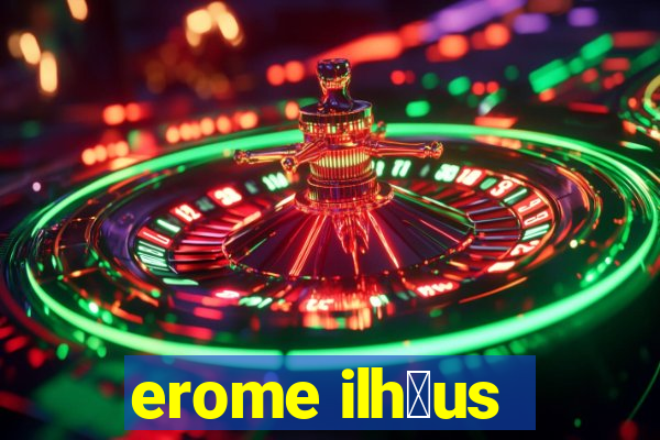 erome ilh茅us