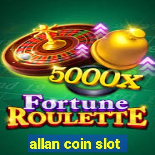 allan coin slot