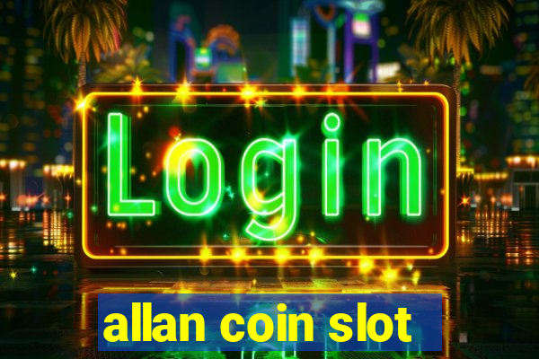 allan coin slot