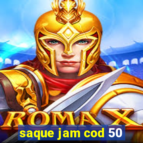 saque jam cod 50