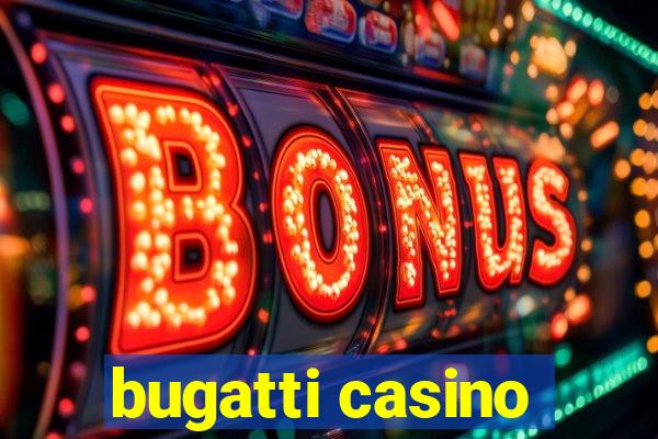 bugatti casino