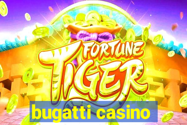 bugatti casino