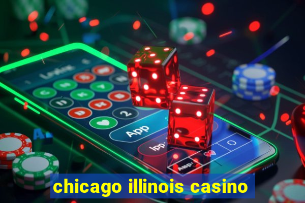 chicago illinois casino