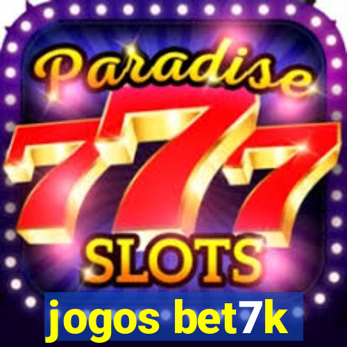 jogos bet7k