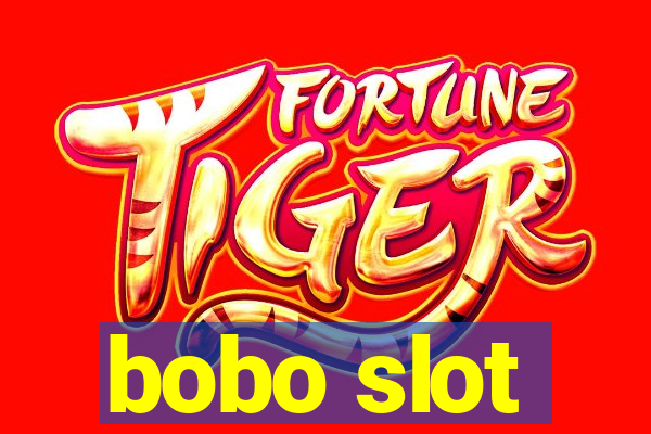 bobo slot