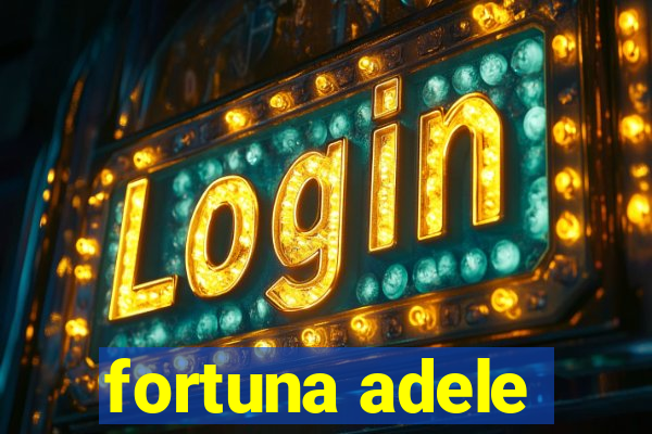 fortuna adele