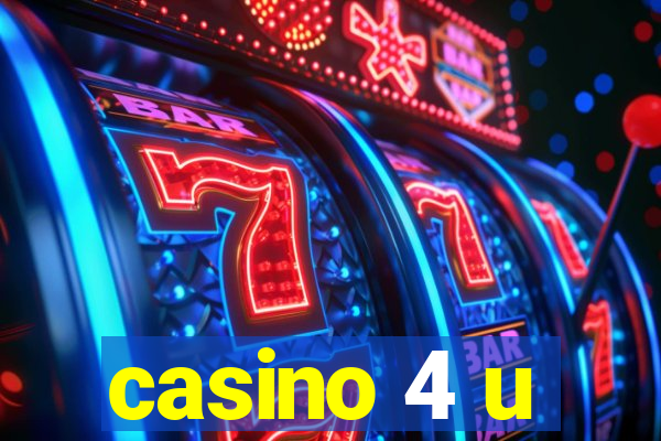 casino 4 u