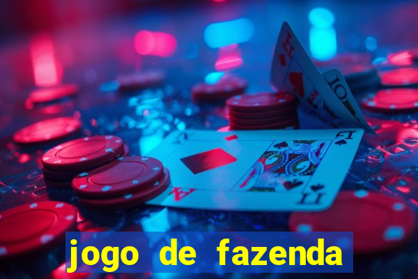 jogo de fazenda que ganha dinheiro de verdade