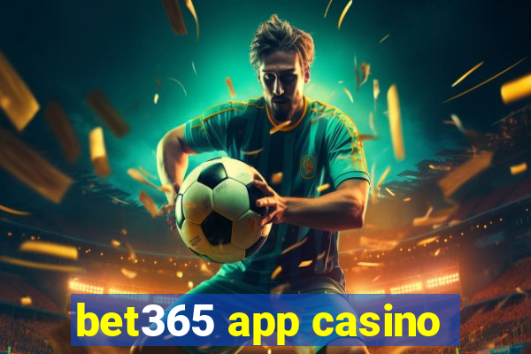 bet365 app casino