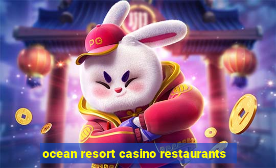 ocean resort casino restaurants